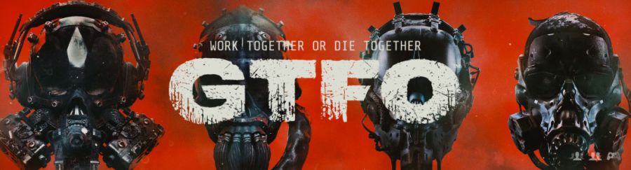 《GTFO》：Get Three Friends and GO！